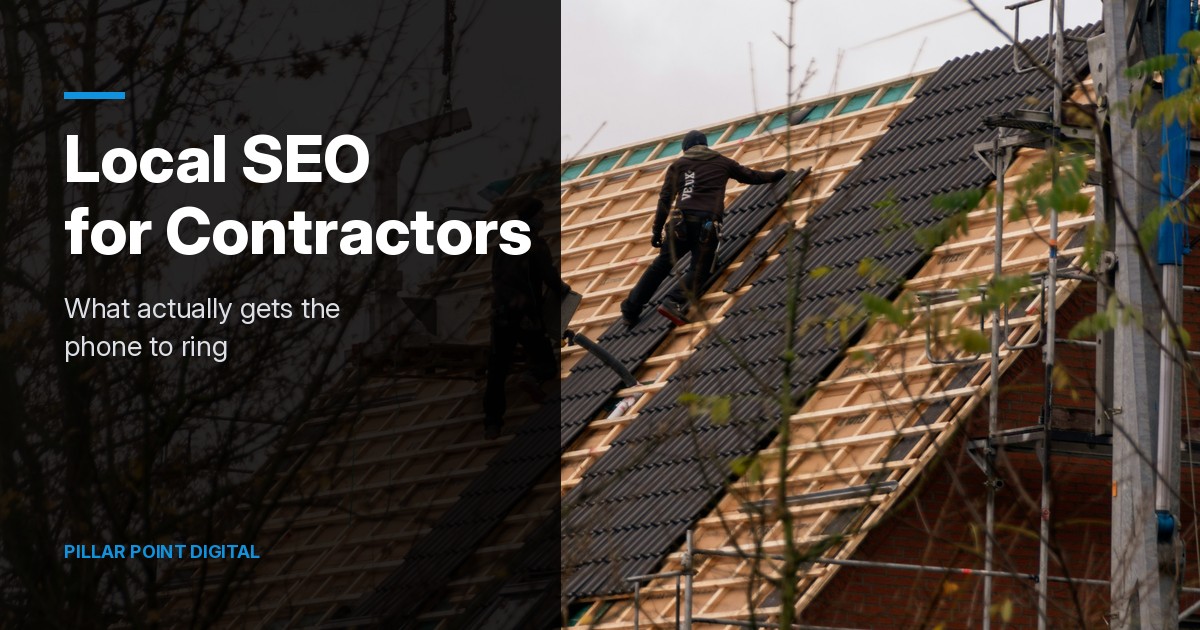 Local SEO for Contractors: What Actually Gets the Phone to Ring